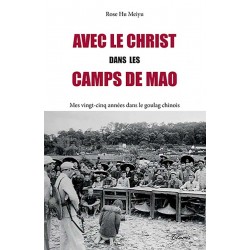 Avec le Christ das les camps de Mao - Rose Hu Meiyu