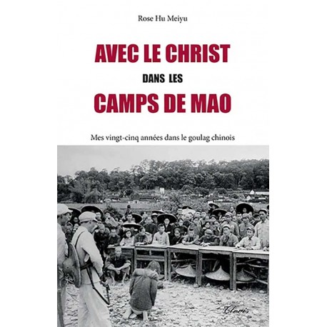 Avec le Christ das les camps de Mao - Rose Hu Meiyu