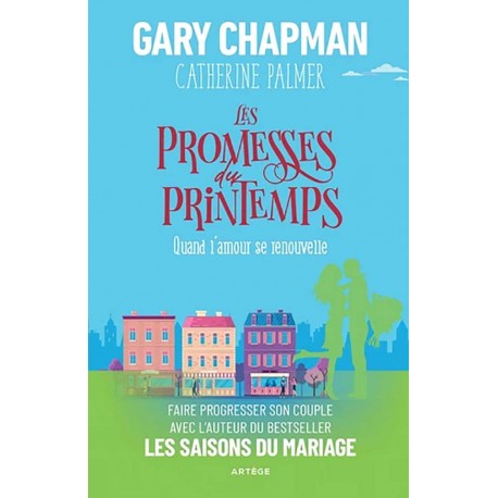 Les Promesses du printemps - Gary Chapman, Catherine Palmer