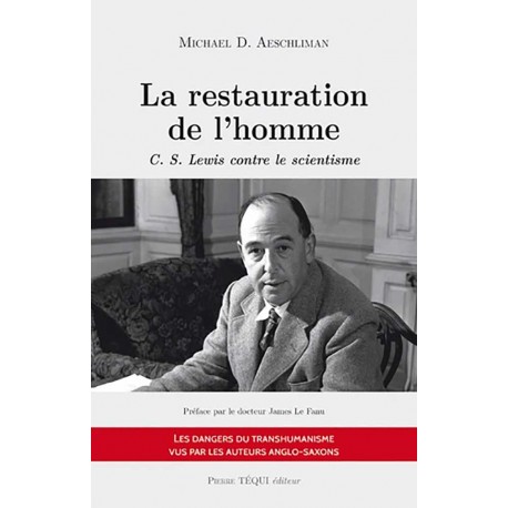 La Restauration de l'homme - Michael D. Aeschliman