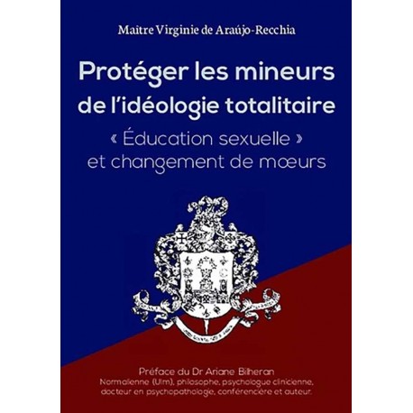 Protéger les mineurs de l'idéologie totalitaire - Virginie de Araujo-Recchia