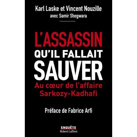 L'assassin qu'il fallait sauver - Karl Laske et Vincent Nouzille avec Samir Shegwara