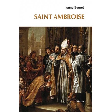 Saint Ambroise - Anne Bernet