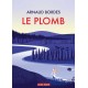 Le Plomb - Arnaud Bordes