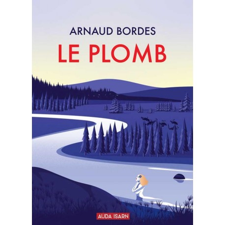 Le Plomb - Arnaud Bordes