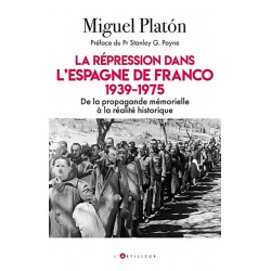 La répression dans l'espagne de Franco 1939 1975 - Miguel Platon