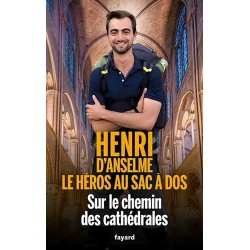 Sur le chemin des cathédrales - Henri d'Anselme