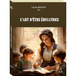 L'Art d'être éducatrice - Cécile Jéglot