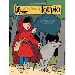 « La rencontre et autres récits » - Les Aventures de Loupio T1 - Jean-François Kieffer (BD)