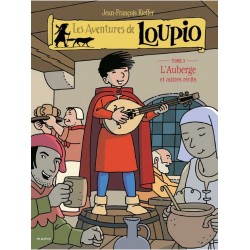 L'Auberge et autres récits - Les Aventures de Loupio, T3 - Jean-François Kieffer (BD)