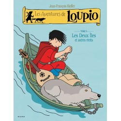 Les Deux Ïles et autres récits - Les Aventures de Loupio T5 - Jean-François Kieffer (BD)