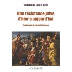 Une résistance juive d'hier à aujourd'hui - Christophe Eoche-Duval