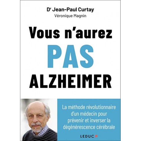 Vous n'aurez pas alzheimer - Dr Jean-Paul Curtay et Véronique Magnin