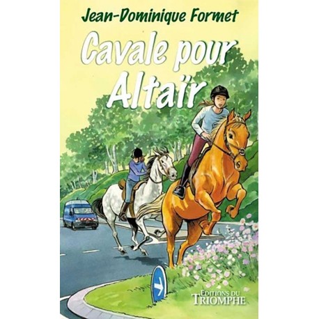 Cavale pour Altaïr  - Jean-Dominique Formet