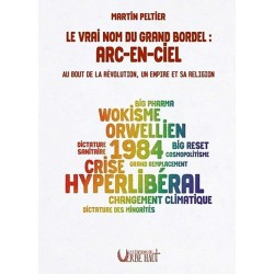 Le Vrai nom du Grand Bordel : Arc-en-ciel - Martin Peltier