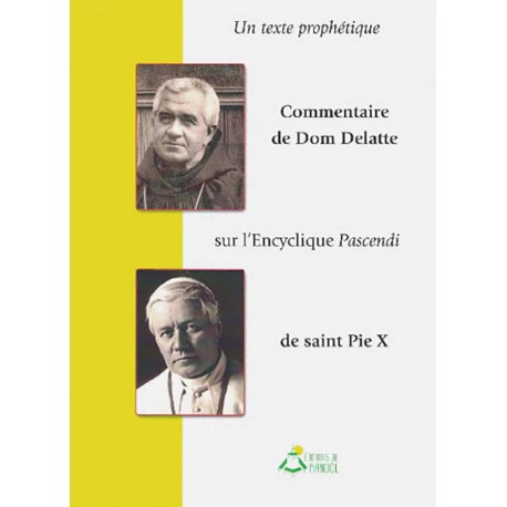 Commentaire de Dom Delatte sur l'Encyclique Pascendi de saint Pie X -  Dom Delatte