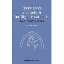 L'Intelligence artificielle et l'intelligence naturelle avec Thomas d'Aquin - P. Xaxier Géron