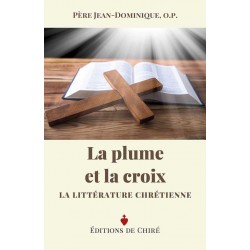 La plume et la croix - Père Jean-Dominique OP