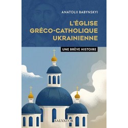 L'Église Gréco-catholique ukrainienne - Anatolii Babynskyi