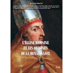 L' Église romaine et les origines de la Renaissance - Jean Guiraud