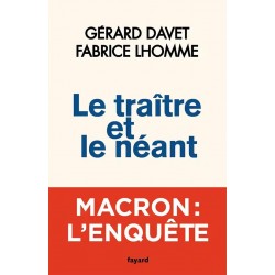 Le traître et le néant - Gérard Davet, Fabrice Lhomme