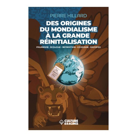 Des origines du mondialisme à la grande réinitialisation - Pierre Hillard