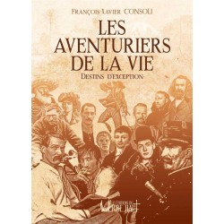 Les aventuriers de la vie - François-Xavier Consoli