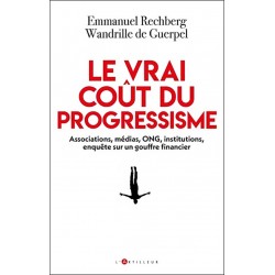 Le vrai coût du progressisme - Wandrille de Guerpel, Emmanuel Rechberg