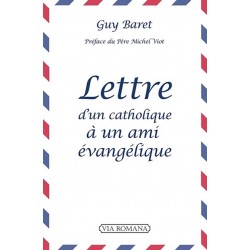 Lettre d'un catholique à un ami évangélique - Guy Baret