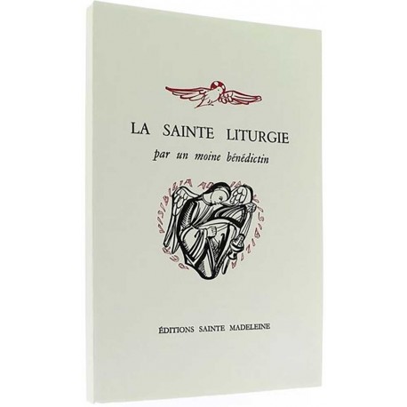 La sainte liturgie - Un moine bénédictin (Dom Gérard)