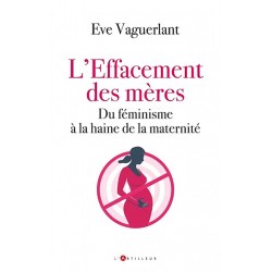 L'effacement des mères - Eve Vaguerlant