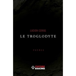 Le Troglodyte - Lucien Cerise