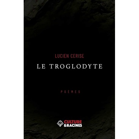 Le Troglodyte - Lucien Cerise