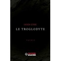 Le Troglodyte - Lucien Cerise