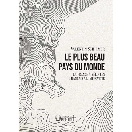 Le plus beau pays du monde - Valentin Schirmer