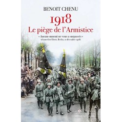 1918, le piège de l'Armistice - Benoît Chenu