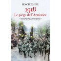 1918, le piège de l'Armistice - Benoît Chenu