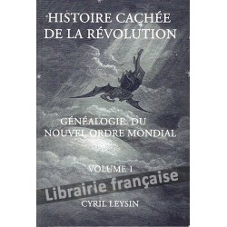 Histoire cachée de la Révolution, Vol. 1 - Cyril Leysin