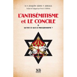 L'Antisémitisme et le concile & Qu'est-ce que le progressisme ?  R. P. Joaquin Saenz y Arriaga