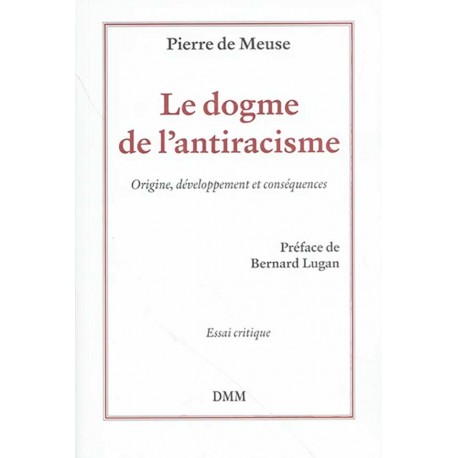 Le dogme de l'antiracisme - Pierre de Meuse