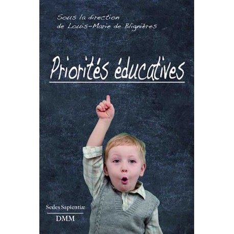 Priorités éducatives - sous la direction de Louis-Marie de Blignières