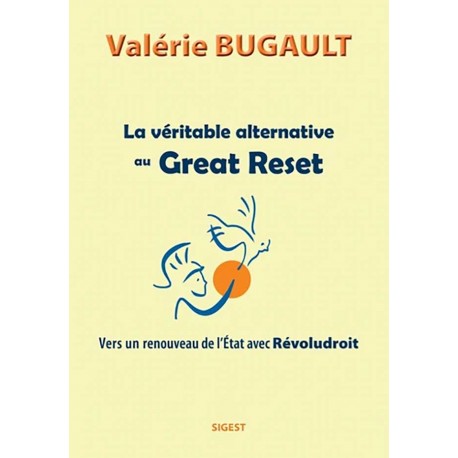 La véritable alternative au Great Reset - Valérie Bugault