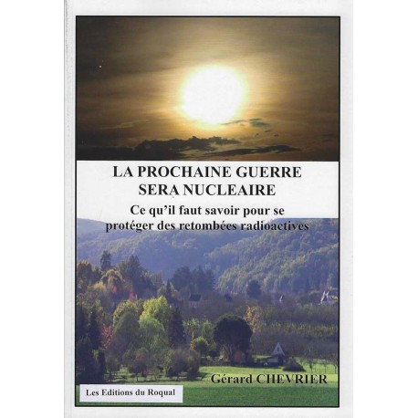 La prochaine guerre sera nucléaire - Gérard Chevrier (grand format)