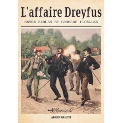 L'affaire Dreyfus Tome 1 - Adrien Abauzit (« Entre farces et grosses ficelles »)