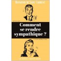 Comment se rendre sympathique ? - Raymond de Saint Laurent