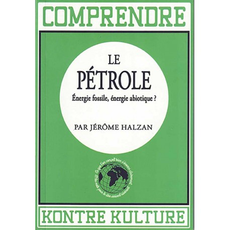 Comprendre le pétrole - Jérôme Halzan