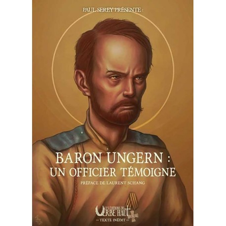 Baron Ungern : un officier témoigne - Paul Serey