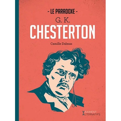 Le paradoxe G. K. Chesterton - Camille Dalmas