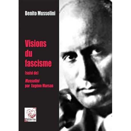 Visions du fascisme - Benito Mussolini et Mussolini par Eugène Marsan