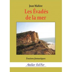 Les évadés de la mer - Jean Mabire